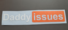 Load image into Gallery viewer, Daddy Issues Sticker
